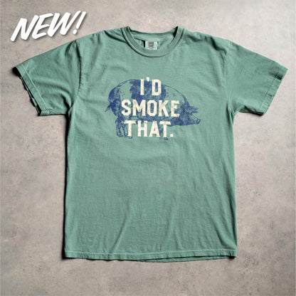 I'd Smoke That Tee